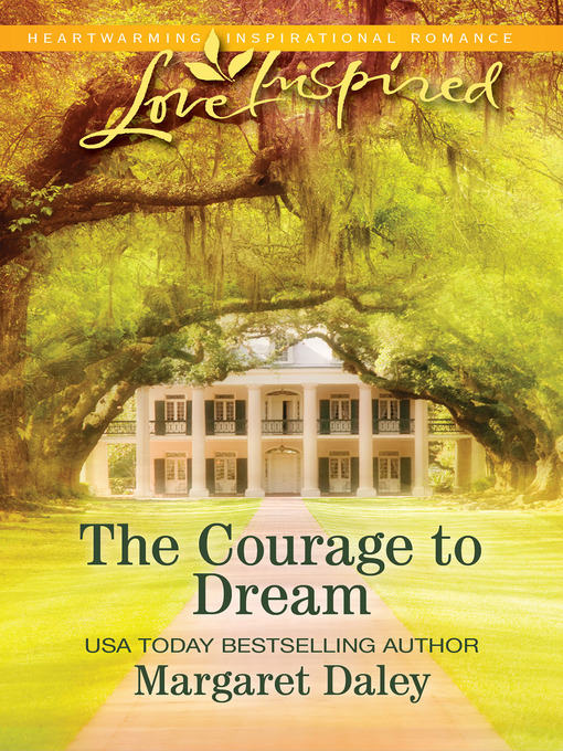 Title details for The Courage to Dream by Margaret Daley - Available